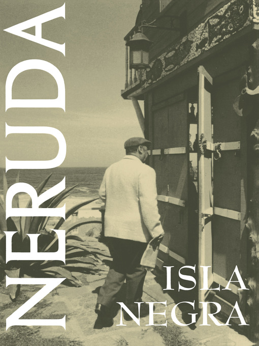 Pablo Neruda创作的Isla Negra作品的详细信息 - 可供借阅